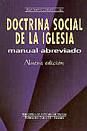 DOCTRINA SOCIAL DE LA IGLESIA. MANUAL ABREVIADO