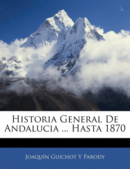 HISTORIA GENERAL DE ANDALUCIA ... HASTA 1870