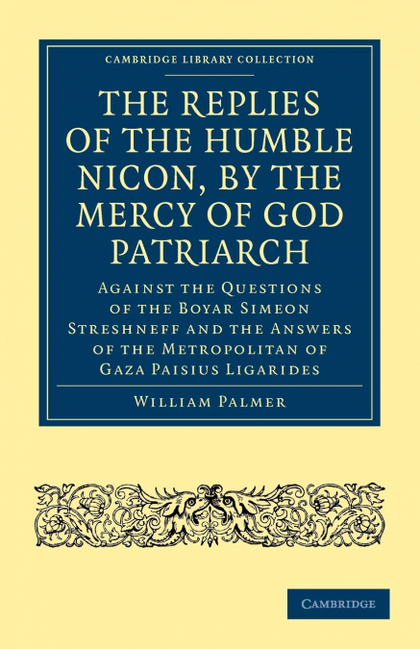 THE REPLIES OF THE HUMBLE NICON, BY THE MERCY OF GOD PATRIARCH, AGAINST THE QUES