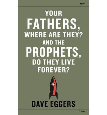 YOUR FATHERS, WHERE ARE THEY? AND THE PROPHETS, DO THEY LIFE FOREVER?