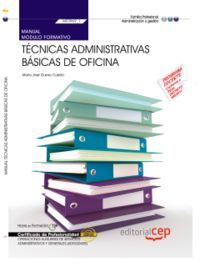 MANUAL. TÉCNICAS ADMINISTRATIVAS BÁSICAS DE OFICINA (MF0969_1). CERTIFICADOS DE