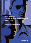 LOS INSTITUTOS PARA OBREROS 1936-1939. GUÍA DIDÁCTICA.