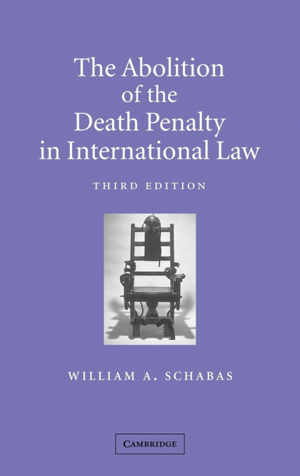 THE ABOLITION OF THE DEATH PENALTY IN INTERNATIONAL LAW