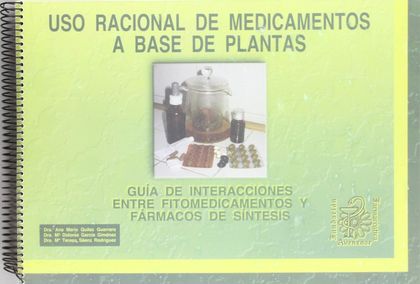 USO RACIONAL DE MEDICAMENTOS A BASE DE PLANTAS : GUÍA DE INTERACCIONES ENTRE FITOMEDICAMENTOS Y