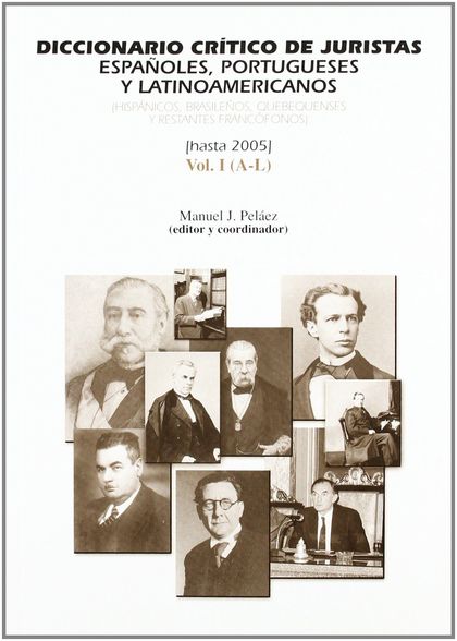 DICCIONARIO CRÍTICO DE JURISTAS ESPAÑOLES, PORTUGUESES Y LATINOAMERICANOS: (HISPÁNICOS, BRASILE