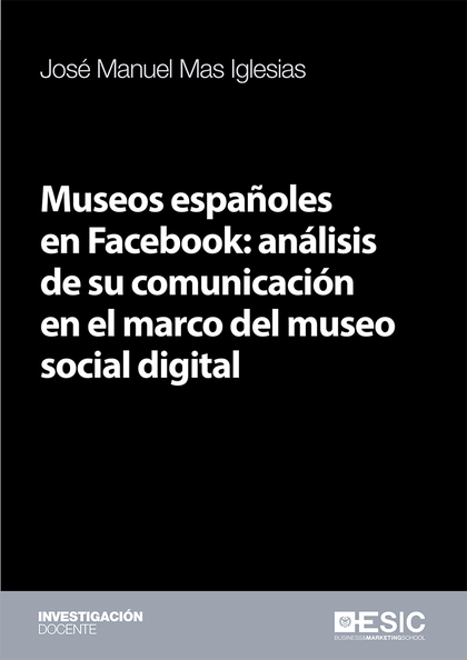 MUSEOS ESPAÑOLES EN FACEBOOK: ANÁLISIS DE SU COMUNICACIÓN EN EL MARCO DEL MUSEO