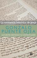 LA EXISTENCIA HISTÓRICA DE JESÚS : LAS FUENTES CRISTIANAS Y SU CONTEXTO JUDÍO