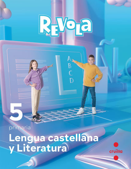 LENGUA CASTELLANA Y LITERATURA. 5 PRIMARIA. REVOLA