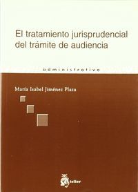 TRATAMIENTO JURISPRUDENCIAL DEL TRAMITE DE AUDIENCIA, EL.