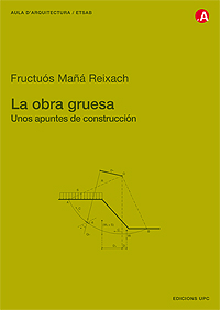 LA OBRA GRUESA. UNOS APUNTES DE CONSTRUCCIÓN