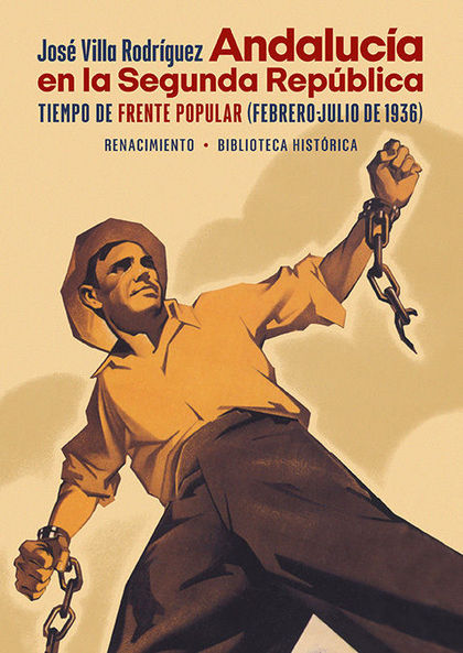ANDALUCÍA EN LA SEGUNDA REPÚBLICA. TIEMPO DE FRENTE POPULAR (FEBRERO-JULIO 1936)