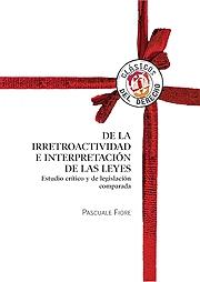 DE LA IRRETROACTIVIDAD E INTERPRETACIÓN DE LAS LEYES. : ESTUDIO CRÍTICO Y DE LEGISLACIÓN COMPAR