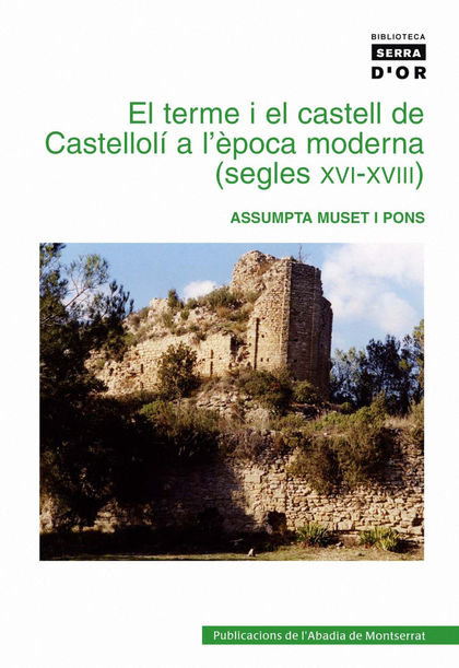 EL TERME I EL CASTELL DE CASTELLOLÍ A L´ÈPOCA MODERNA (SEGLES XVI-XVIII)
