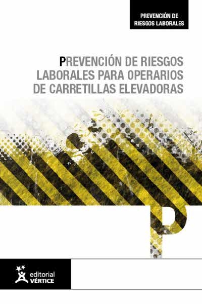 PREVENCIÓN DE RIESGOS LABORALES PARA OPERARIOS DE CARRETILLAS ELEVADORAS