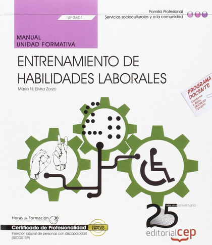 MANUAL. ENTRENAMIENTO DE HABILIDADES LABORALES (UF0801). CERTIFICADOS DE PROFESI