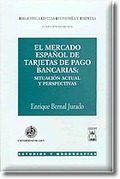 EL MERCADO ESPAÑOL DE TARJETAS DE PAGO BANCARIAS: SITUACIÓN ACTUAL Y PERSPECTIVA