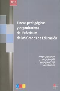 LÍNEAS PEDAGÓGICAS Y ORGANIZATIVAS DEL PRÁCTICUM DE LOS GRADOS DE EDUCACIÓN