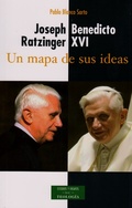 JOSEPH RATZINGER, BENEDICTO XVI : UN MAPA DE SUS IDEAS