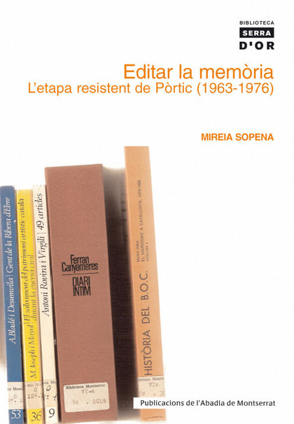 EDITAR LA MEMÒRIA : L´ETAPA RESISTENT DE PÒRTIC (1963-1976)