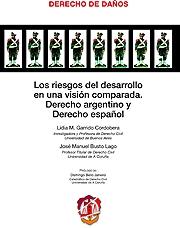 LOS RIESGOS DEL DESARROLLO EN UNA VISIÓN COMPARADA : DERECHO ARGENTINO Y DERECHO ESPAÑOL