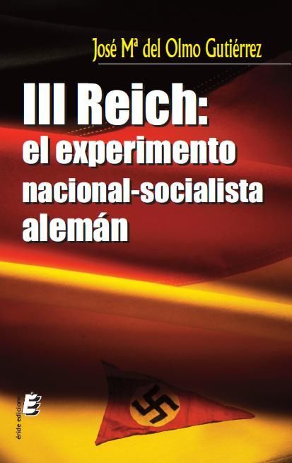 III REICH: EL EXPERIMENTO NACIONAL-SOCIALISTA ALEMÁN
