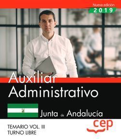AUXILIAR ADMINISTRATIVO (TURNO LIBRE). JUNTA DE ANDALUCÍA. TEMARIO VOL. III..