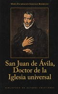 SAN JUAN DE ÁVILA, DOCTOR DE LA IGLESIA UNIVERSAL : SÚPLICAS-INFORMATIO DE LA CAUSA DEL DOCTORA