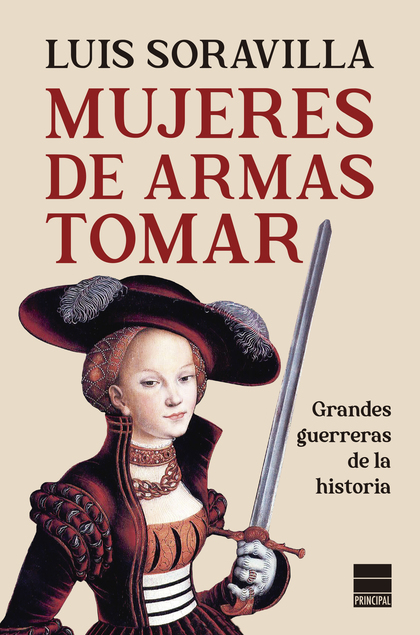 MUJERES DE ARMAS TOMAR. GRANDES GUERRERAS DE LA HISTORIA