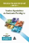 TÉCNICOS ESPECIALISTAS DE ANATOMÍA PATOLÓGICA DEL SERVICIO GALLEGO DE SALUD. TES