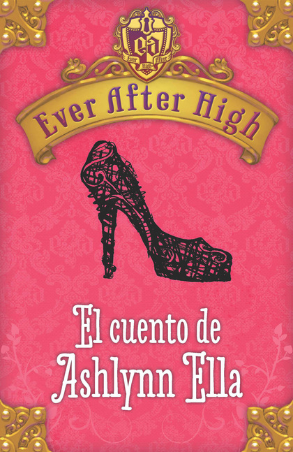 Ever After High. El cuento de Ashlynn Ella
