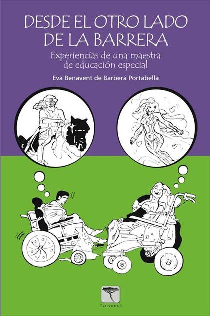 DESDE EL OTRO LADO DE LA BARRERA : EXPERIENCIAS DE UNA MAESTRA EN EDUCACIÓN ESPECIAL