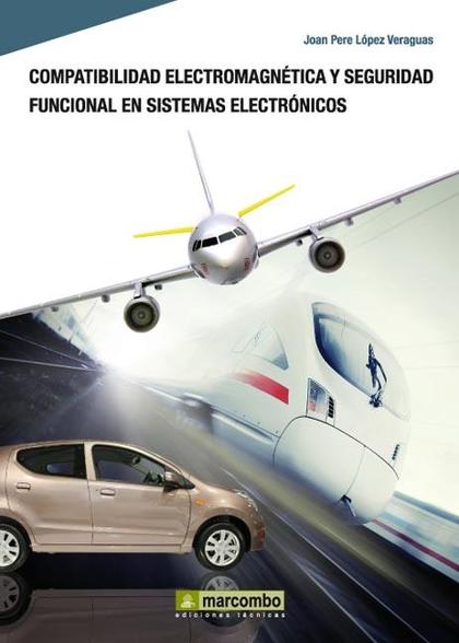 COMPATIBILIDAD ELECTROMAGNÉTICA Y SEGURIDAD FUNCIONAL EN SISTEMAS ELECTRÓNICOS.