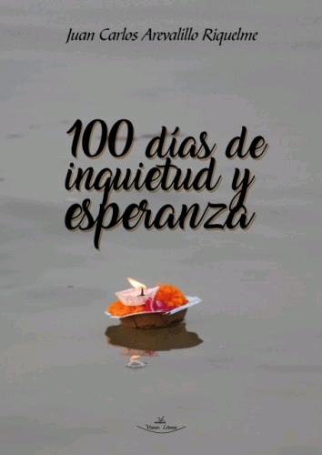 100 DÍAS DE INQUIETUD Y ESPERANZA