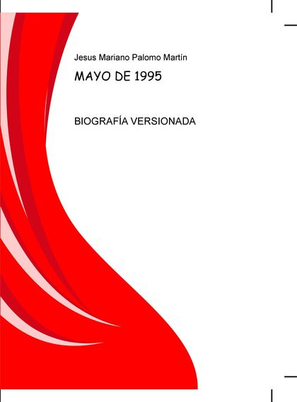 MAYO DE 1995, BIOGRAFIA VERSIONADA
