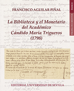 LA BIBLIOTECA Y EL MONETARIO DEL ACADÉMICO CÁNDIDO MARÍA TRIGUEROS (1798).