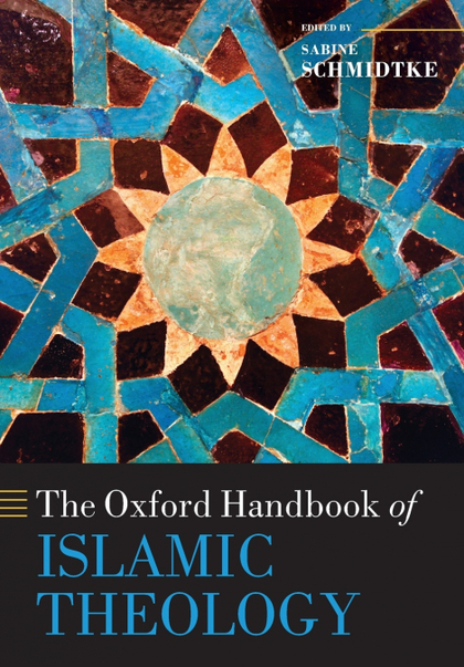 THE OXFORD HANDBOOK OF ISLAMIC THEOLOGY