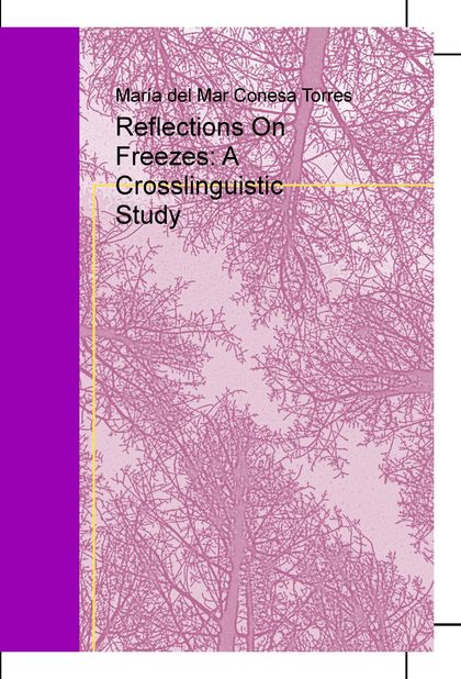 REFLECTIONS ON FREEZES: A CROSSLINGUISTIC STUDY