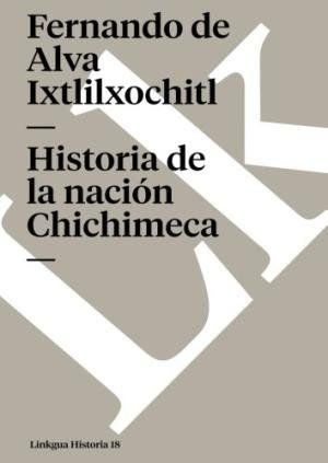 HISTORIA DE LA NACIÓN CHICHIMECA