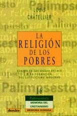 LA RELIGIÓN DE LOS POBRES. EUROPA EN LOS SIGLOS XVI-XIX Y LA FORMACIÓN DEL CATOL