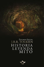 J.R.R. TOLKIEN: HISTORIA, LEYENDA, MITO.