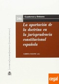 LA APORTACIÓN DE LA DOCTRINA EN LA JURISPRUDENCIA CONSTITUCIONAL ESPAÑOLA