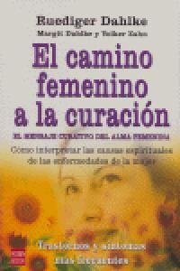 CAMINO FEMENINO A LA CURACION, E. EL MENSAJE CURATIVO DEL ALMA FEMENINA