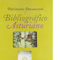 PATRIMONIO DOCUMENTAL Y BIBLIOGRÁFICO ASTURIANO