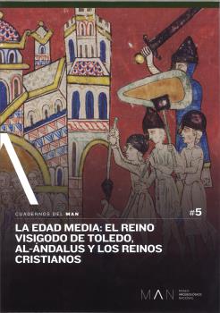 LA EDAD MEDIA: EL REINO VISIGODO DE TOLEDO, AL-ÁNDALUS Y LOS REINOS CRISTIANOS