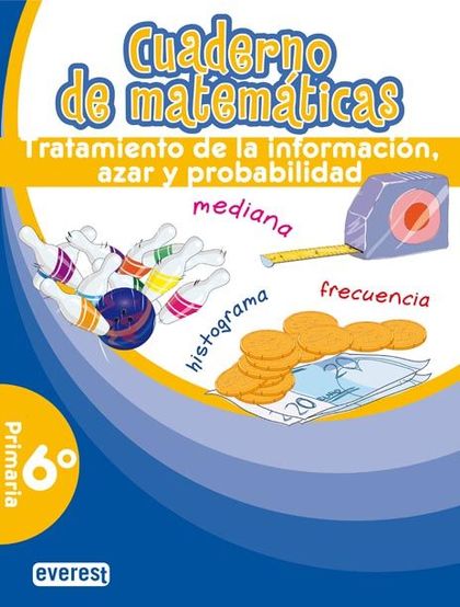 CUADERNO DE MATEMÁTICAS. 6º PRIMARIA. TRATAMIENTO DE LA INFORMACIÓN, AZAR Y PROB