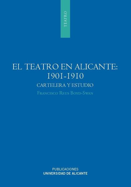 EL TEATRO EN ALICANTE (1901-1910)