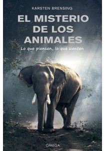 MISTERIO DE LOS ANIMALES, EL. LO QUE PIENSAN, LO QUE SIENTE