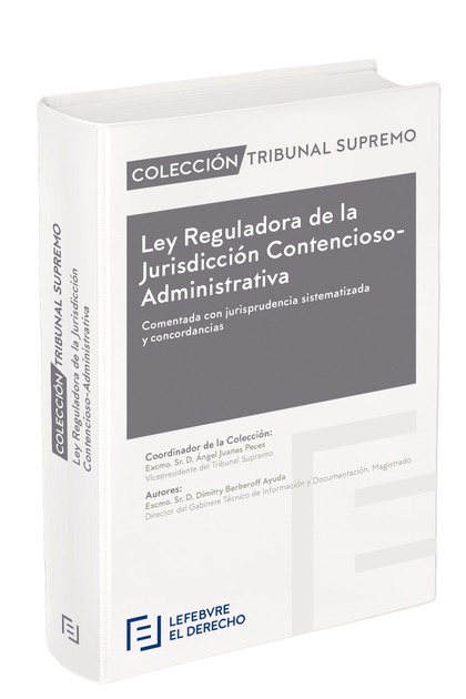 LEY REGULADORA DE LA JURISDICCIÓN CONTENCIOSO-ADMINISTRATIVA. COLECCIÓN TRIBUNAL SUPREMO