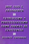 CATOLICISMO Y PROTESTANTISMO COMO FORMAS DE EXISTENCIA
