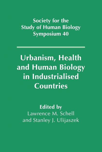 URBANISM, HEALTH AND HUMAN BIOLOGY IN INDUSTRIALISED COUNTRIES